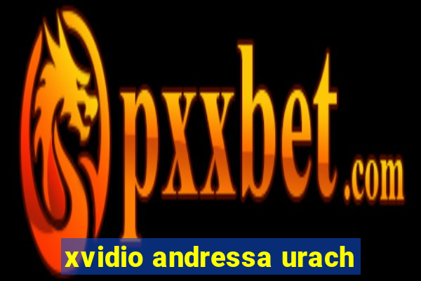 xvidio andressa urach